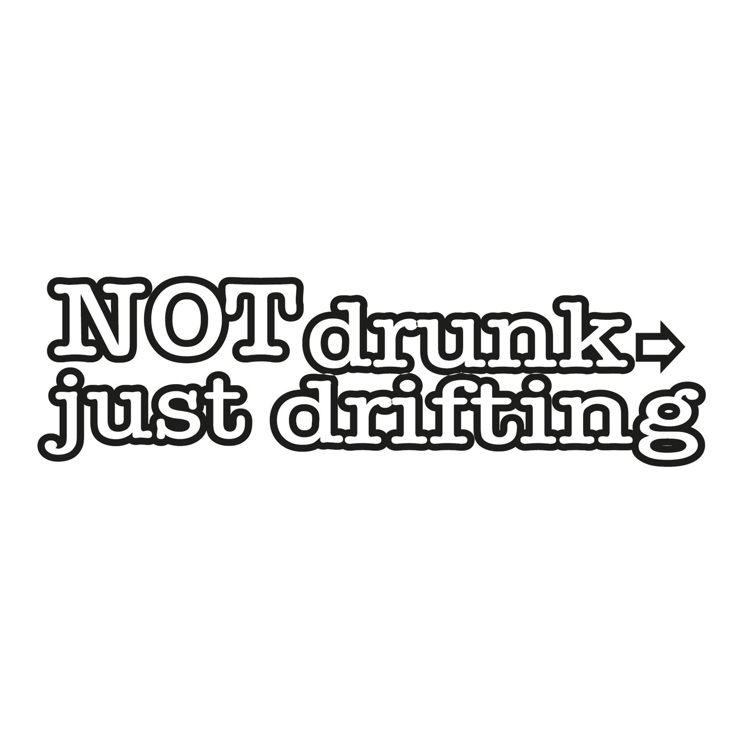Autoaufkleber - Not drunk - just drifting - 210x60 mm