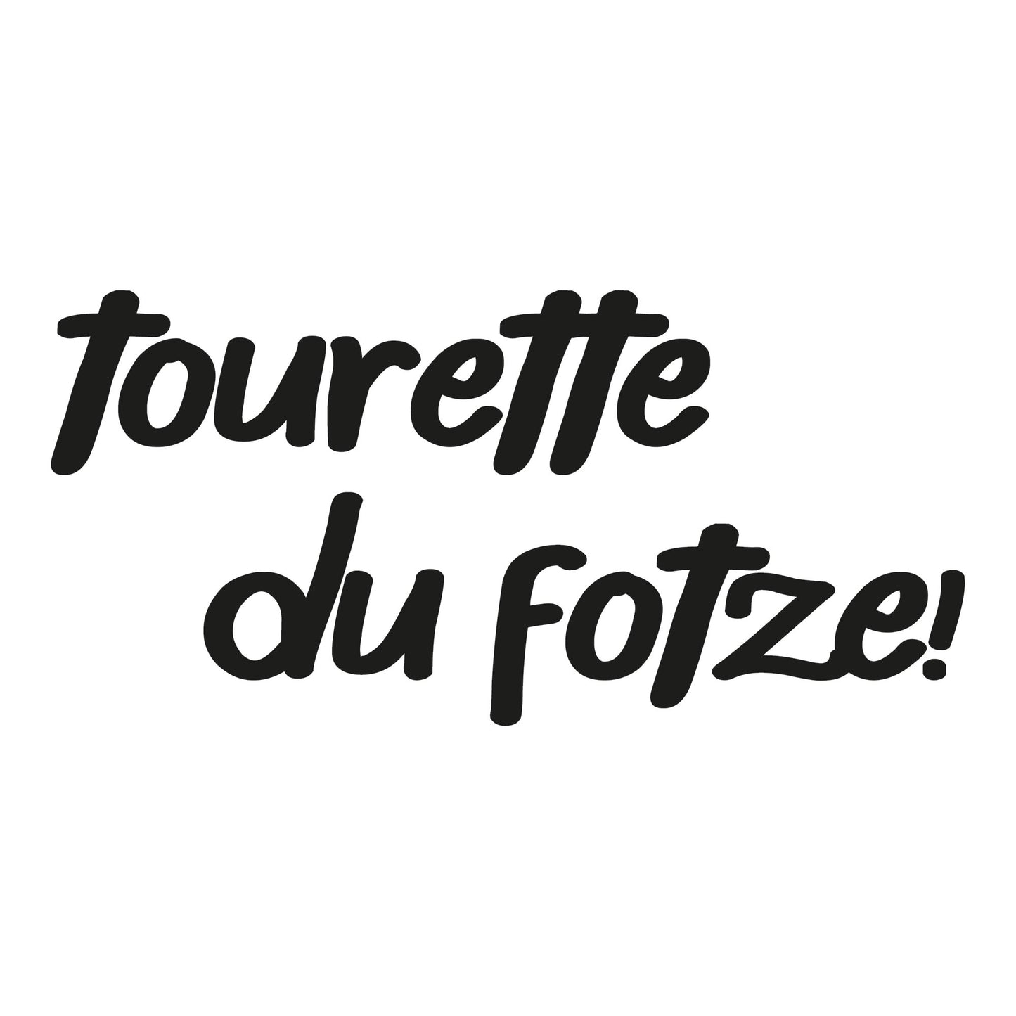 Autoaufkleber - Tourette du fotze! + - 210X100mm
