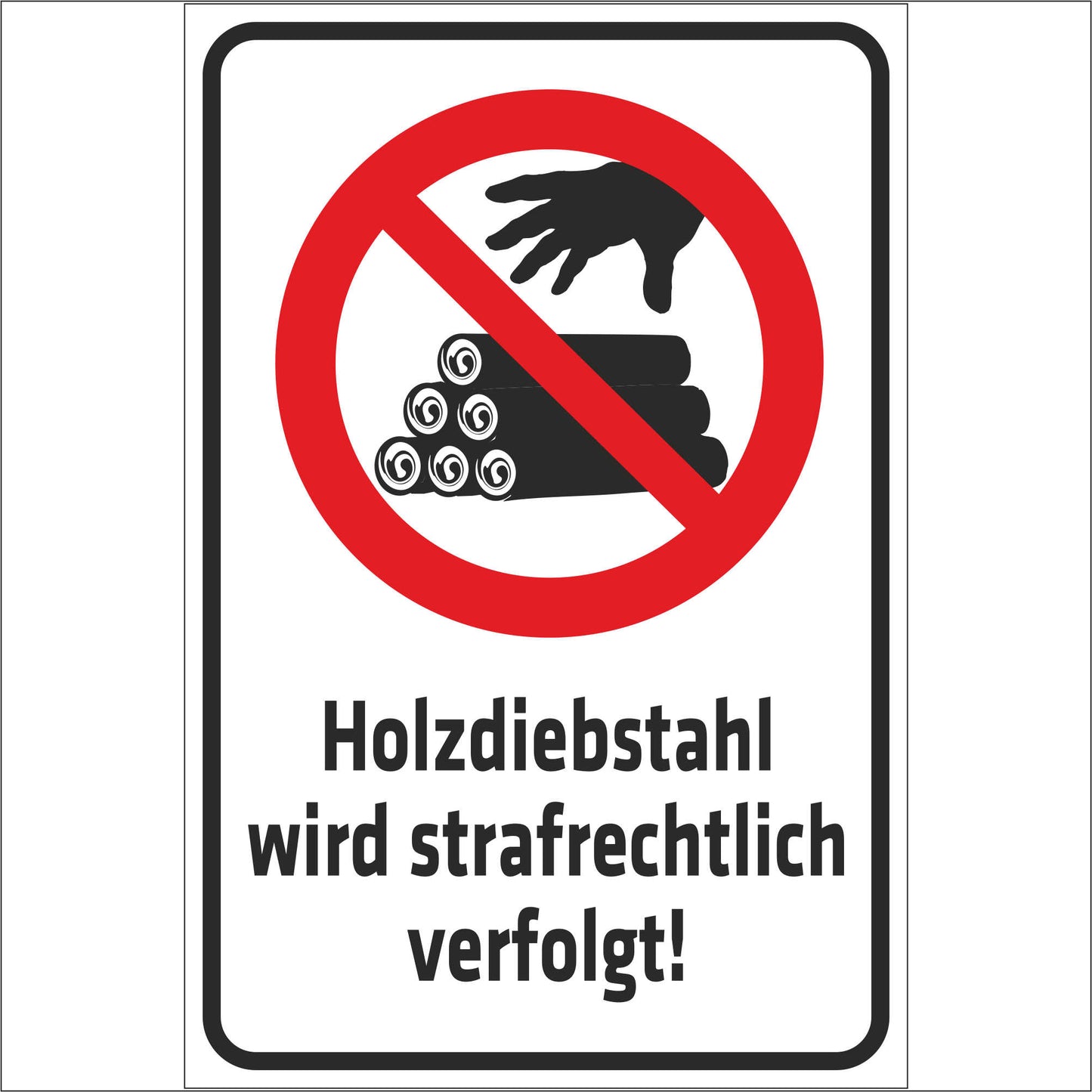 Schild - Holzdiebstahl wird strafrechtlich verfolgt
