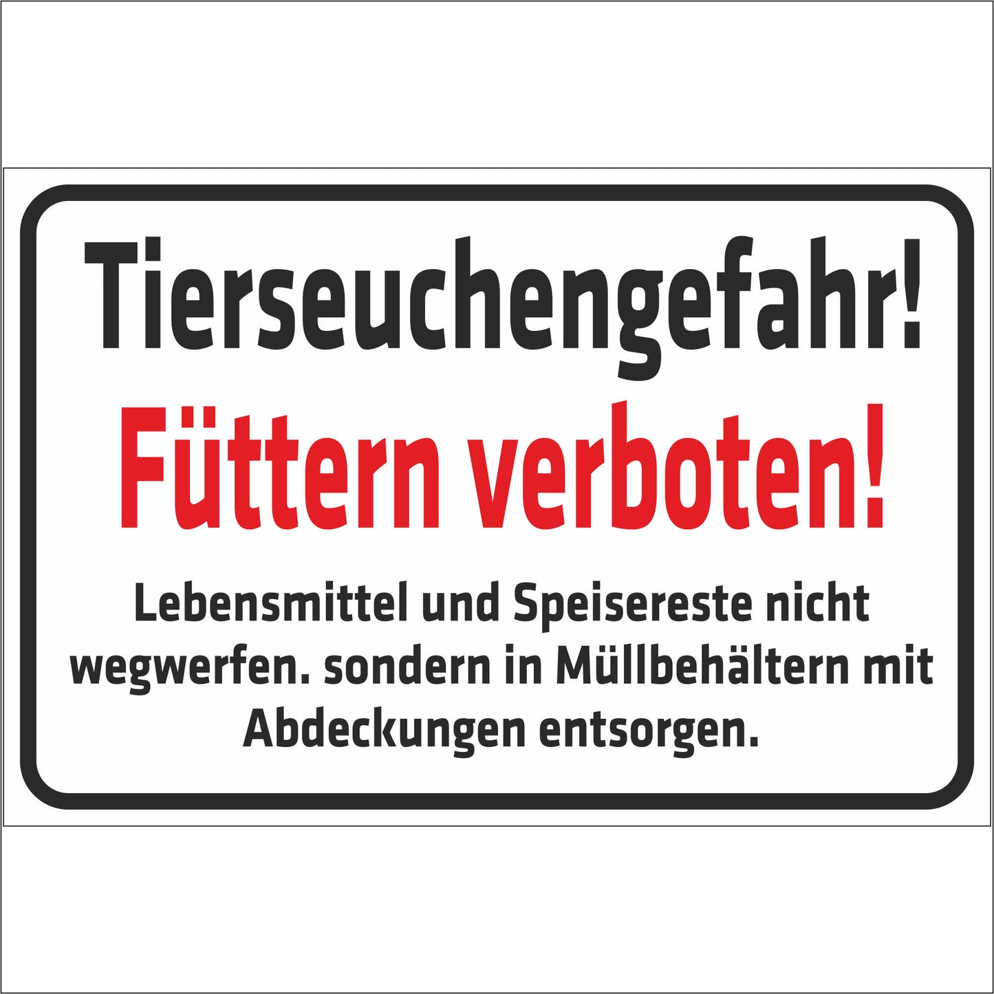 Schild - Achtung - Tierseuchengefahr - Füttern verboten