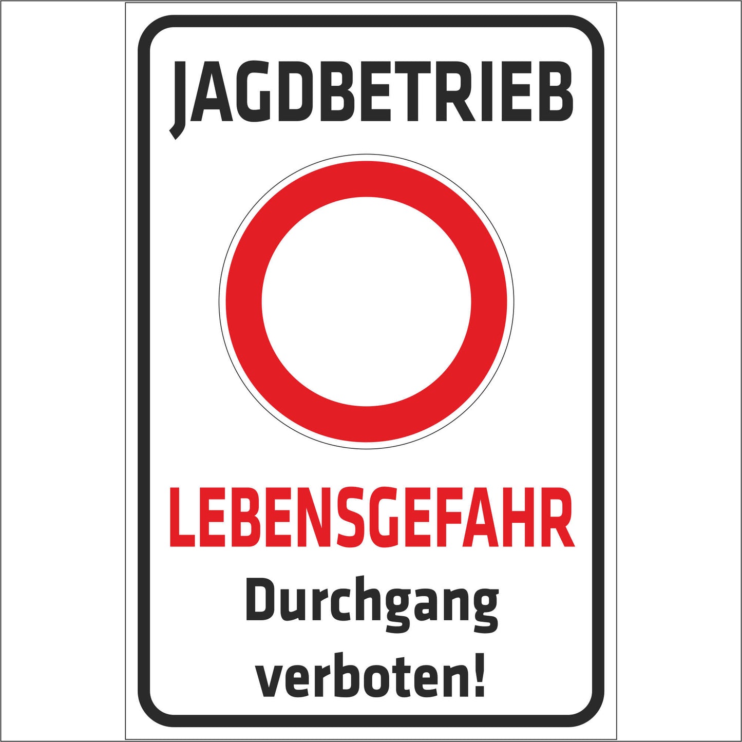 Schild - Verbotsschild -Jagdbetrieb - Lebensgefahr - Durchgang verboten