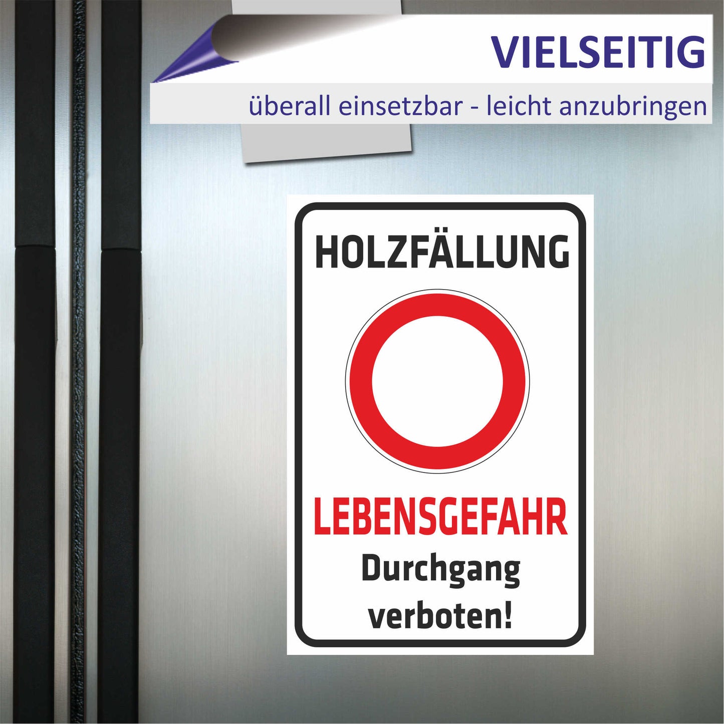 Schild - Verbotsschild -Holzfällung - Lebensgefahr - Durchgang verboten