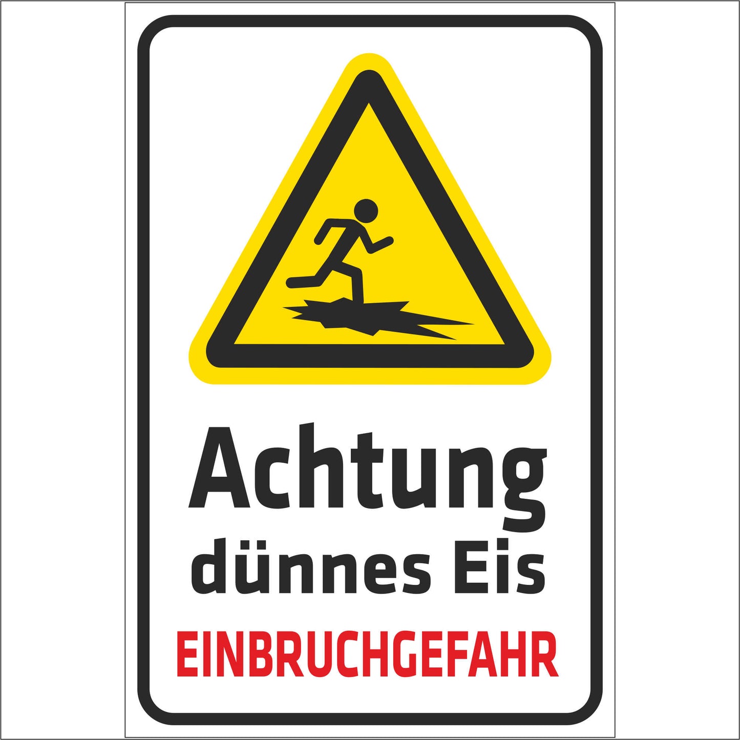 Schild - Verbotsschild - Achtung dünnes Eis - Einbruchgefahr