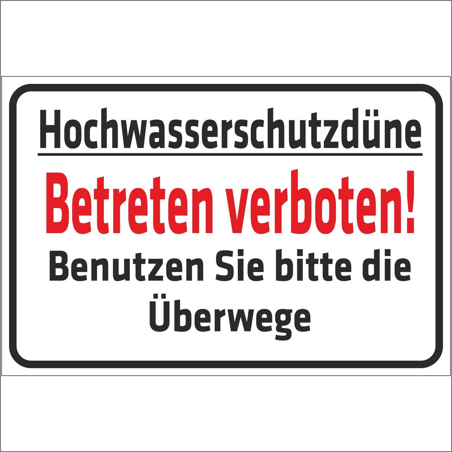 Schild - Hochwasserschutzdüne - Betreten verboten