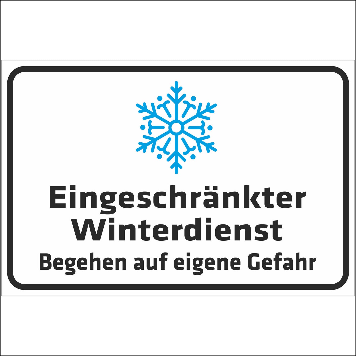 Schild - Eingeschränkter Winterdienst - Begehen auf eigene Gefahr