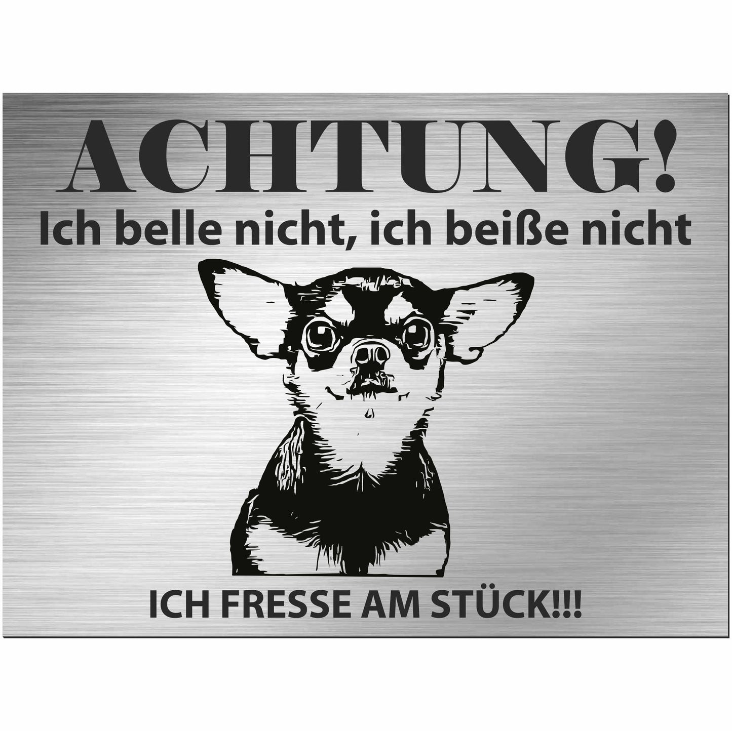 Chihuahua - Schild bedruckt - Alu-Dibond Edelstahl Look