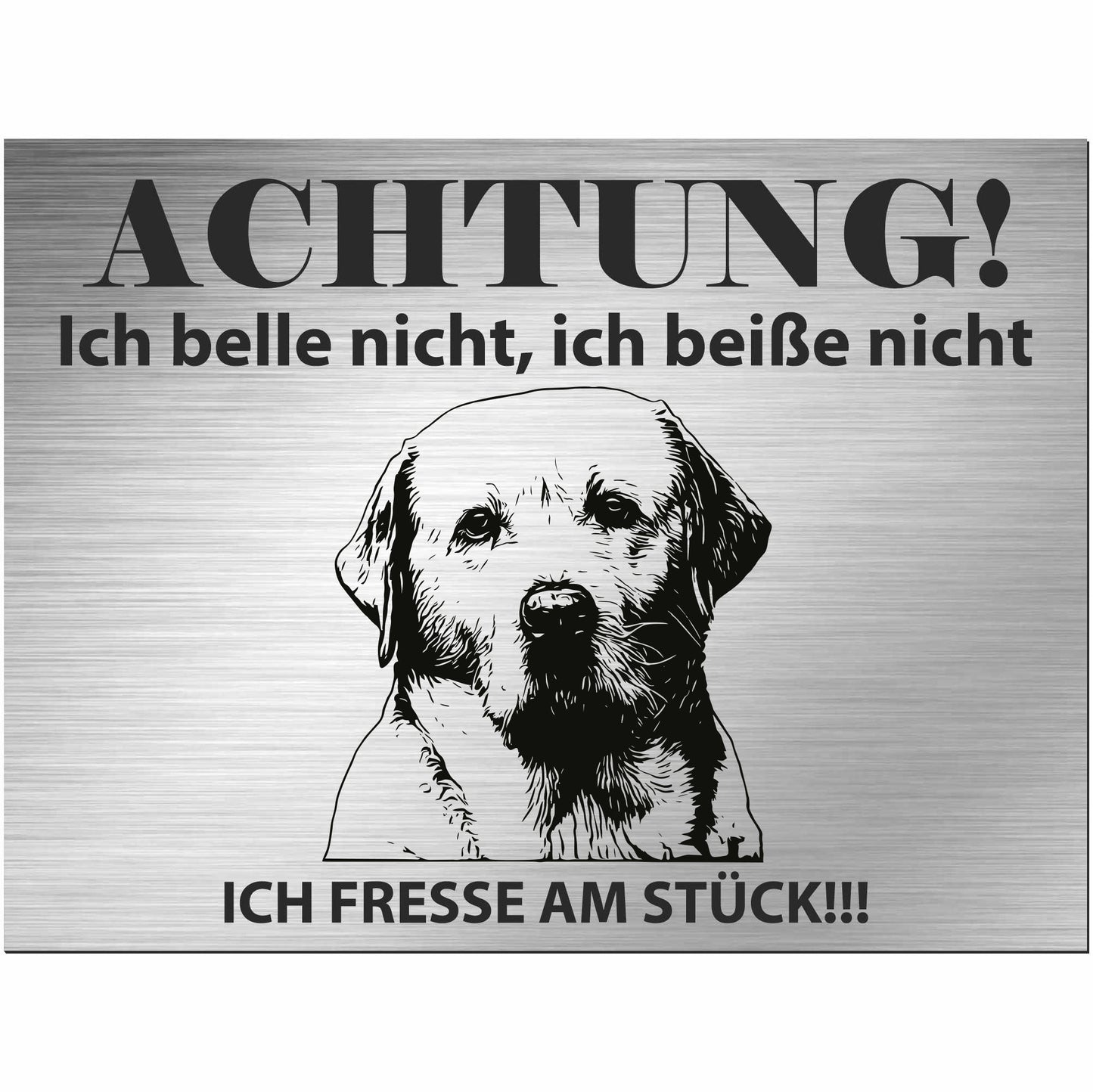 Labrador - Schild bedruckt - Alu-Dibond Edelstahl Look