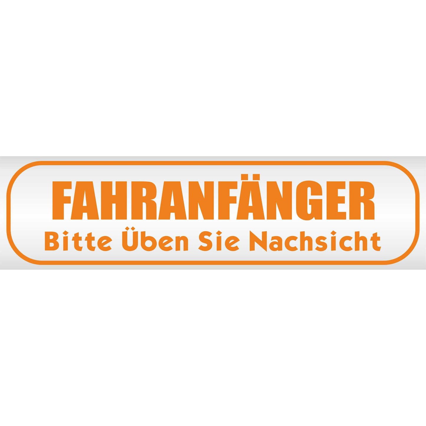 Magnetschild - Fahranfänger. Bitte üben Sie Nachsicht - Magnetfolie für Auto - LKW - Truck - Baustelle - Firma