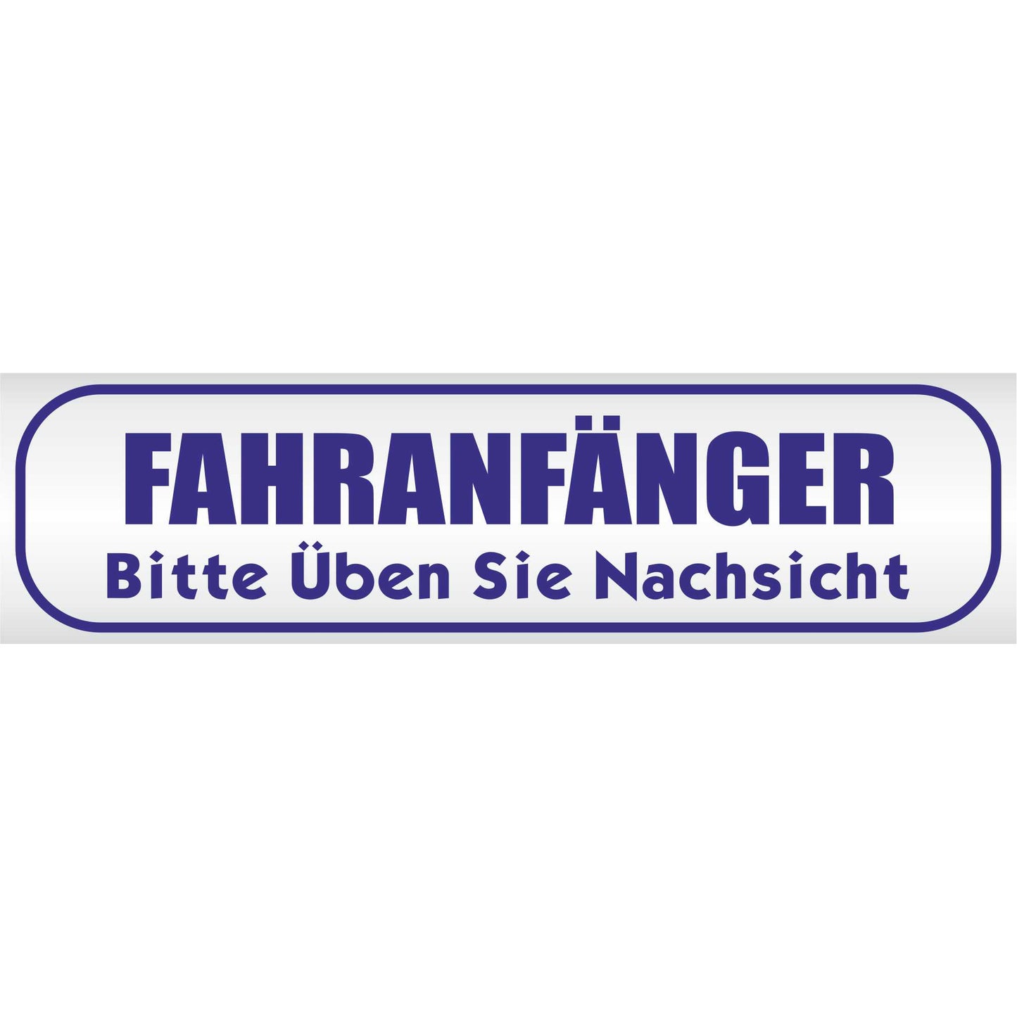 Magnetschild - Fahranfänger. Bitte üben Sie Nachsicht - Magnetfolie für Auto - LKW - Truck - Baustelle - Firma