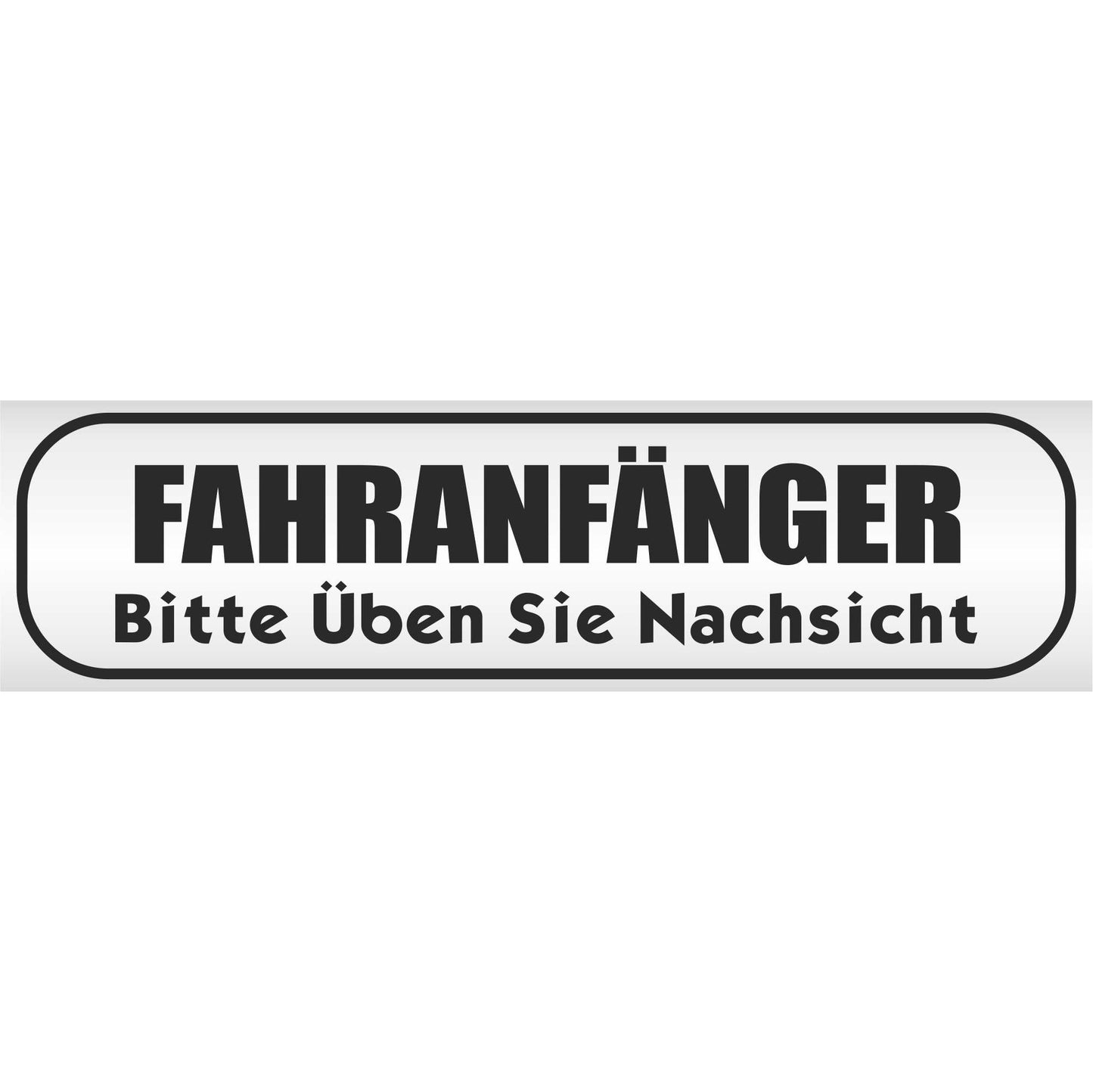 Magnetschild - Fahranfänger. Bitte üben Sie Nachsicht - Magnetfolie für Auto - LKW - Truck - Baustelle - Firma