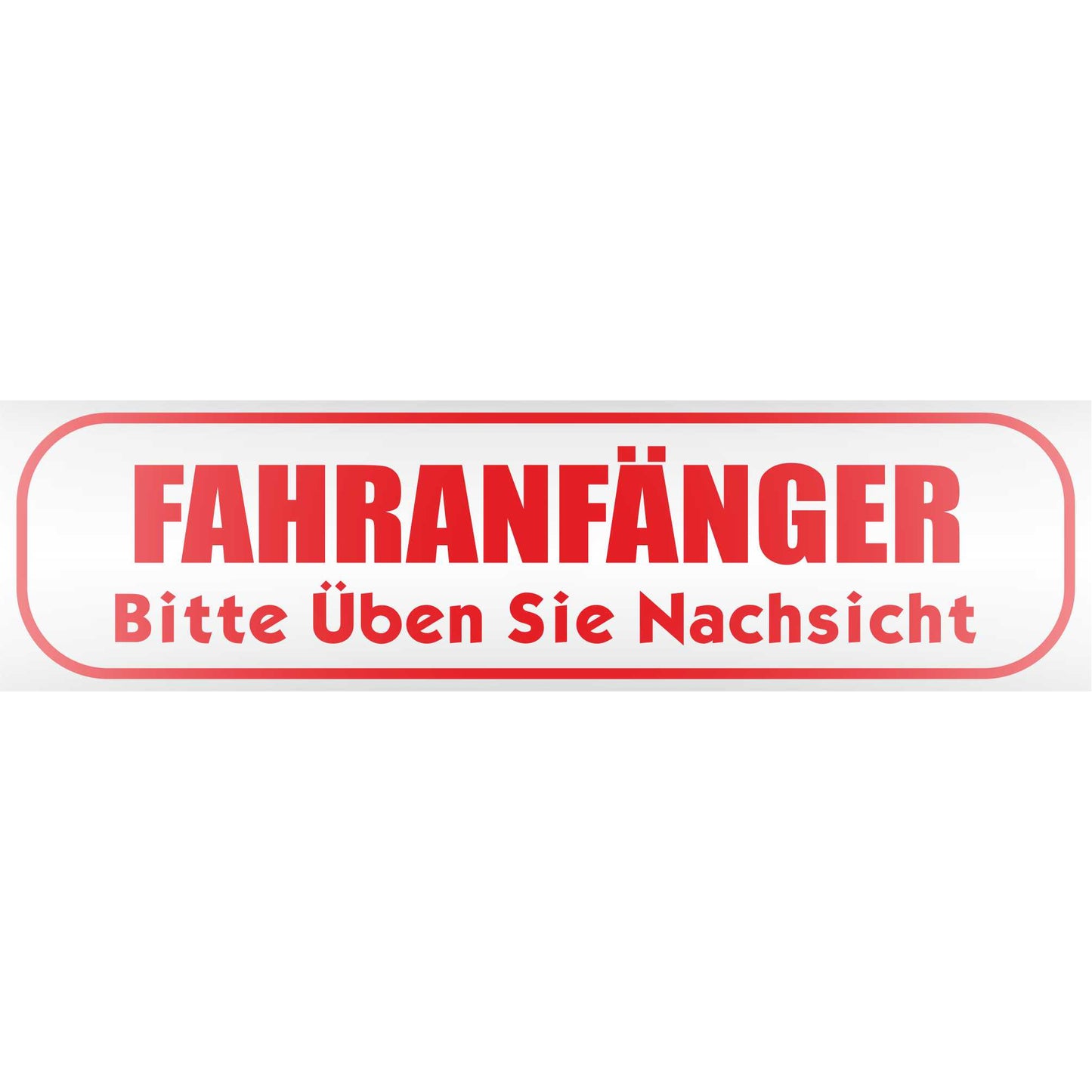 Magnetschild - Fahranfänger. Bitte üben Sie Nachsicht - Magnetfolie für Auto - LKW - Truck - Baustelle - Firma