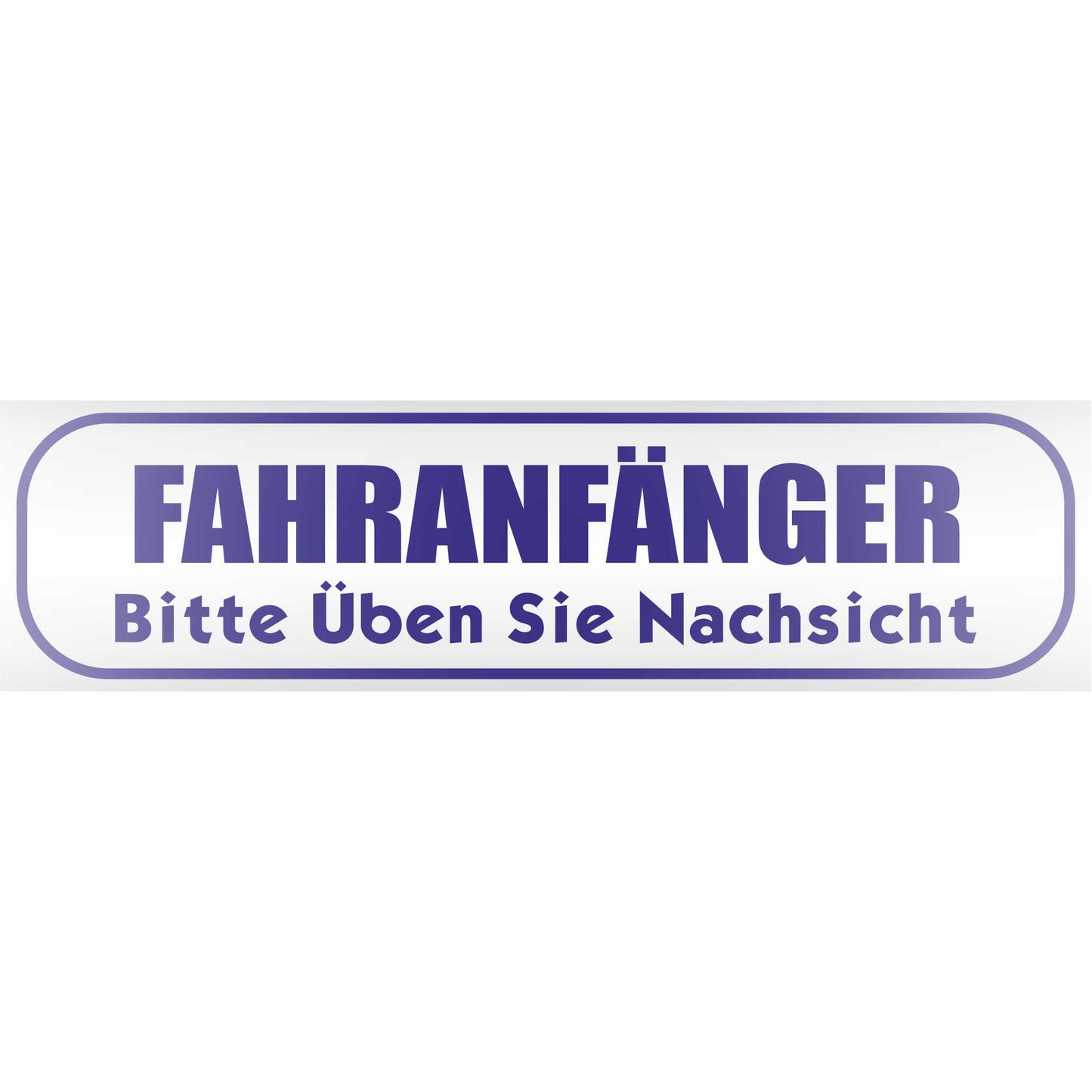 Magnetschild - Fahranfänger. Bitte üben Sie Nachsicht - Magnetfolie für Auto - LKW - Truck - Baustelle - Firma