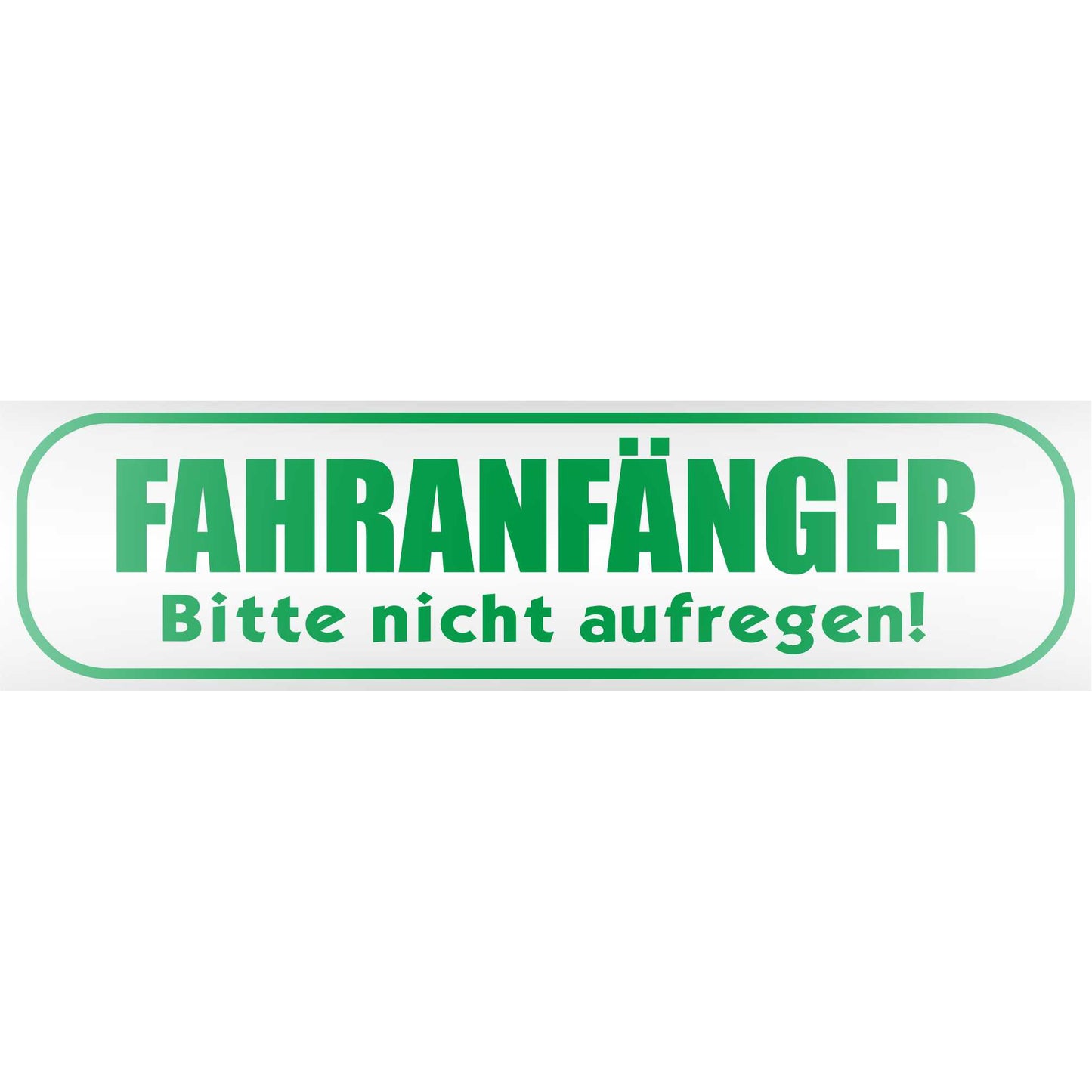 Magnetschild - Fahranfänger. Bitte nicht aufregen - Magnetfolie für Auto - LKW - Truck - Baustelle - Firma