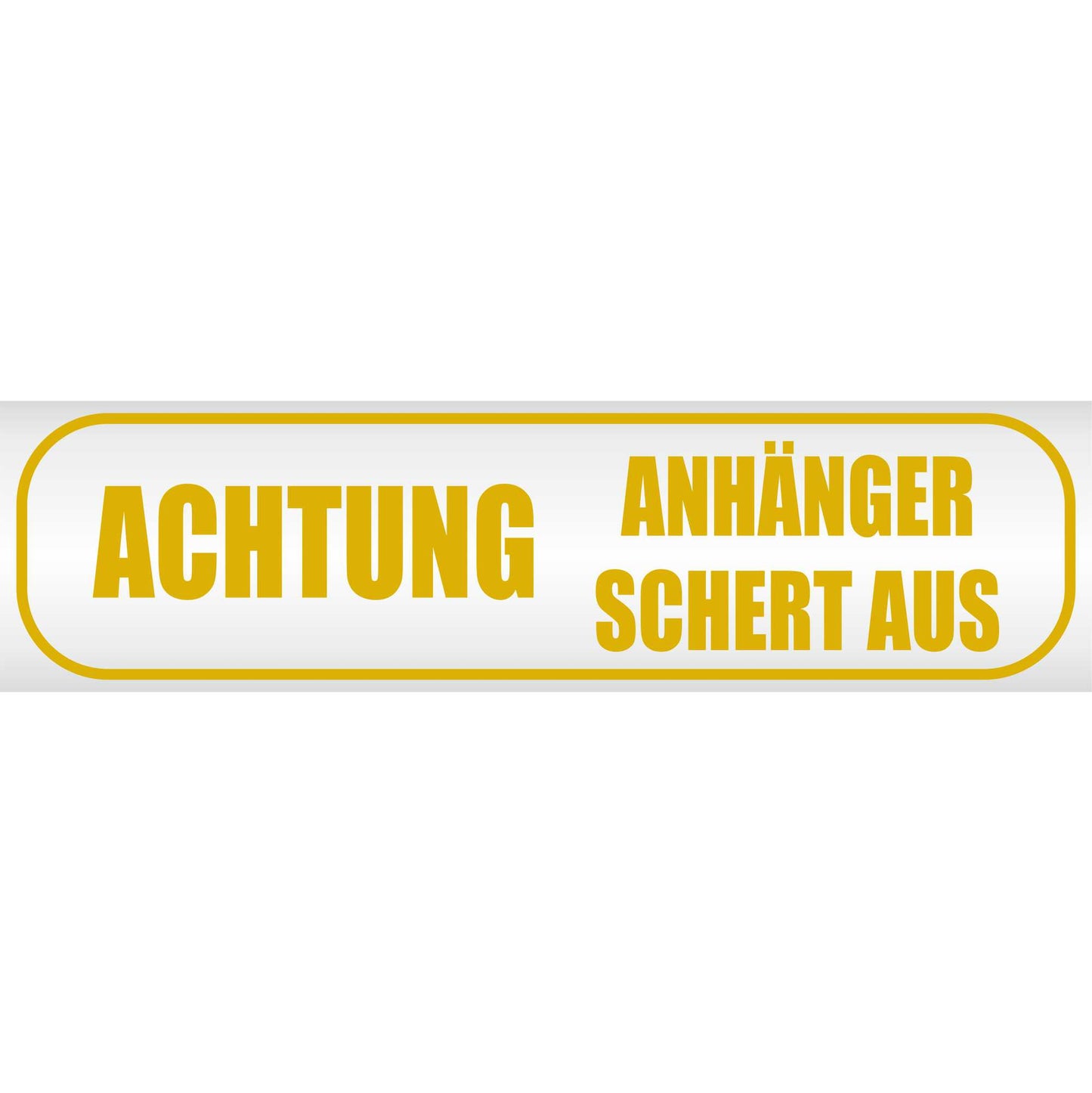 Magnetschild - Achtung! Anhänger schert aus - Magnetfolie für Auto - LKW - Truck - Baustelle - Firma