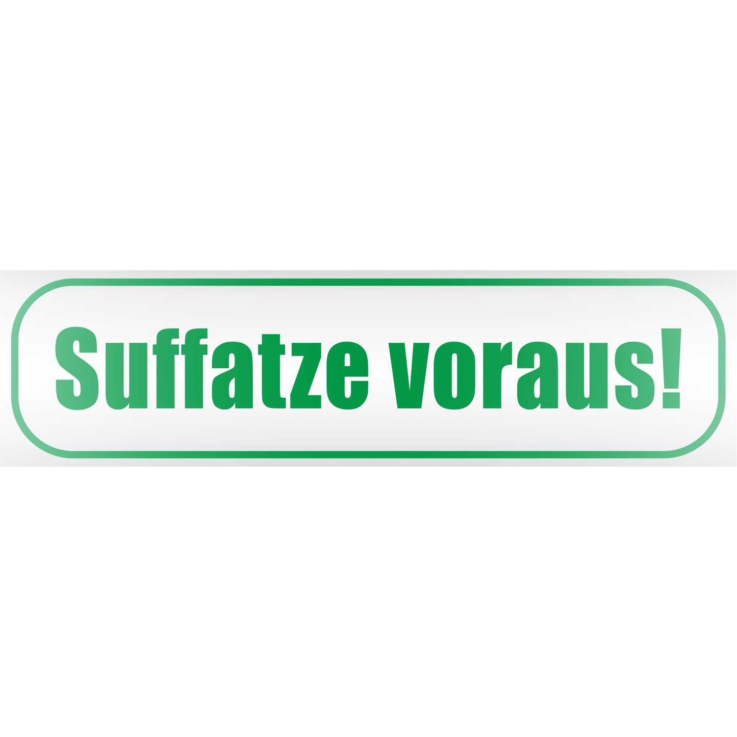 Magnetschild - Suffatze voraus - Magnetfolie für Auto - LKW - Truck - Baustelle - Firma