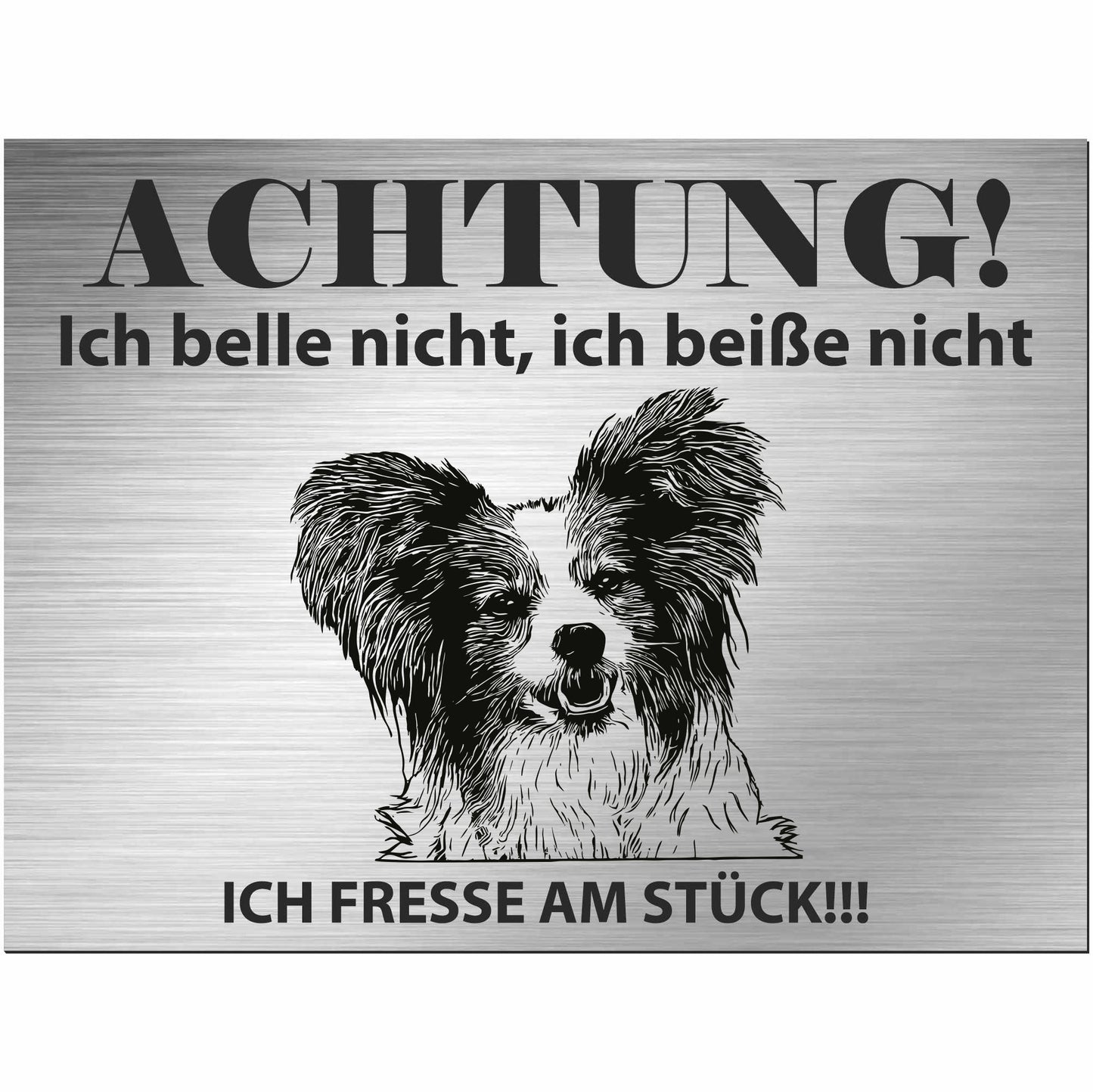 Papillon - Schild bedruckt - Alu-Dibond Edelstahl Look