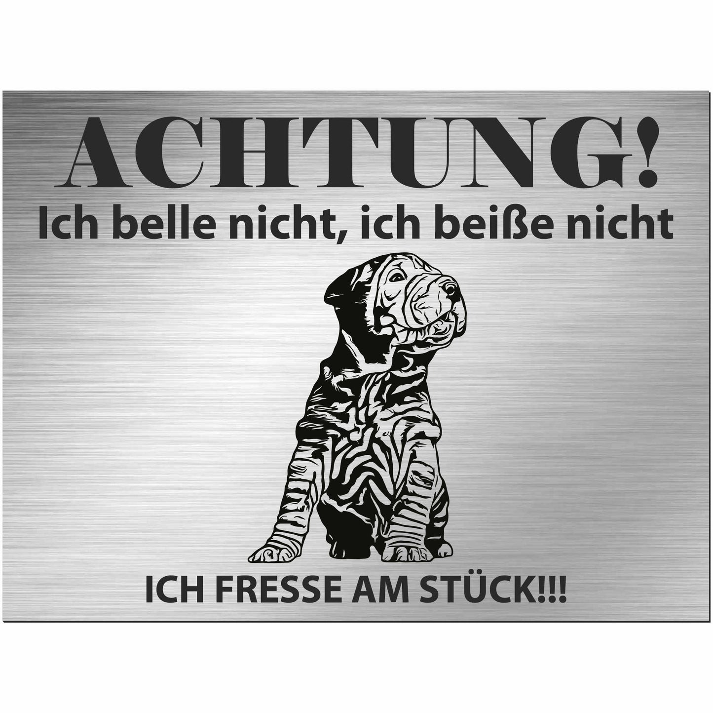 Shar Pei - Schild bedruckt - Alu-Dibond Edelstahl Look