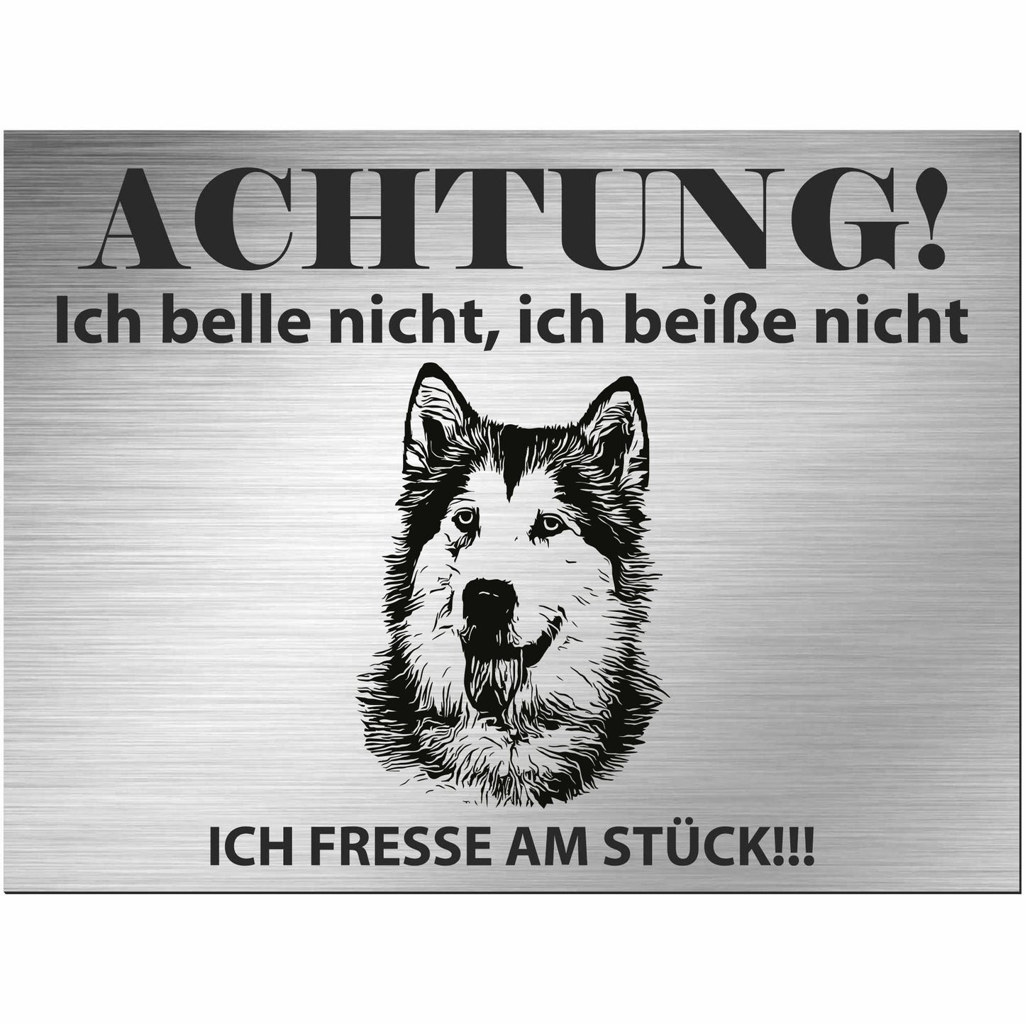 Siberian Husky - Schild bedruckt - Alu-Dibond Edelstahl Look