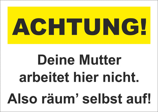 INDIGOS UG - Aufkleber - Sicherheit - Warnung - Deine Mutter arbeitet hier nicht! - 210 mm x 148 mm