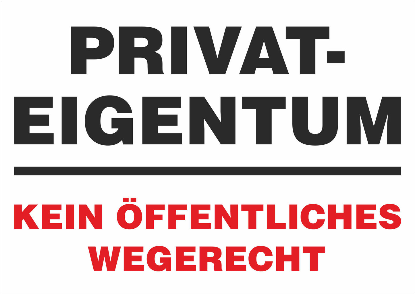 Aufkleber - Schild - Warnung - Privateigentum - Kein Wegerecht! - 297 mm x 210 mm