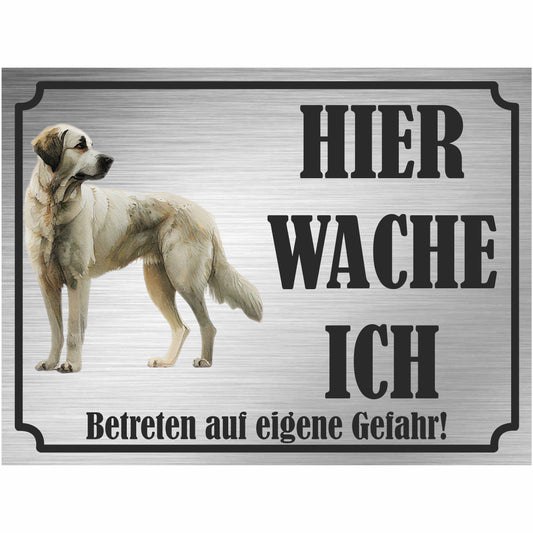 Anatolischer Schäferhund - Schild bedruckt - Hier wache ich - Aluverbundplatte Edelstahl Look
