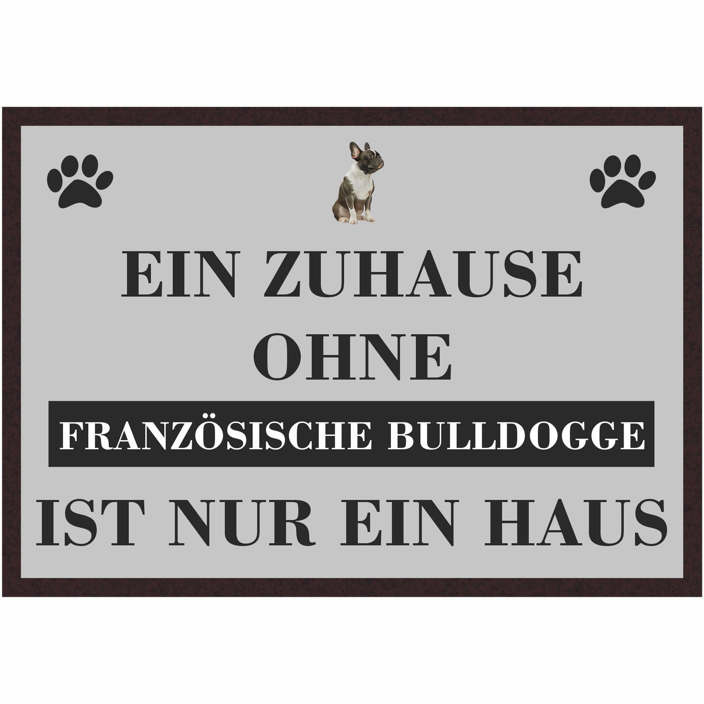 Fussmatte Hund - Französische Bulldogge - 50x35 cm mit lustigem Spruch