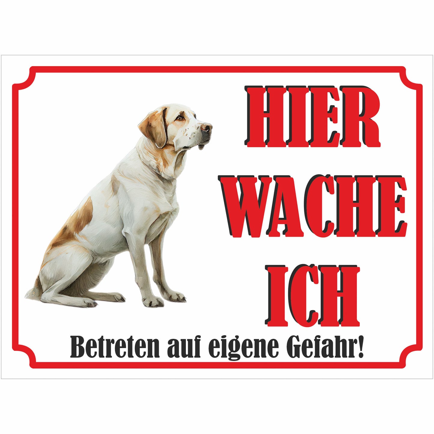 Labrador Retriever - Schild bedruckt - Hier wache ich - Aluverbundplatte Edelstahl Look