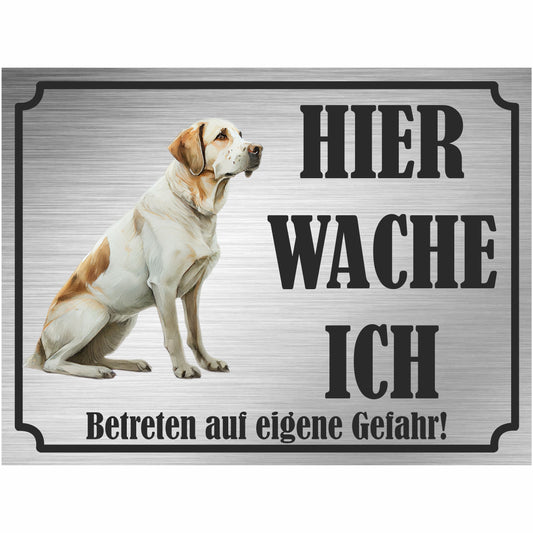 Labrador Retriever - Schild bedruckt - Hier wache ich - Aluverbundplatte Edelstahl Look