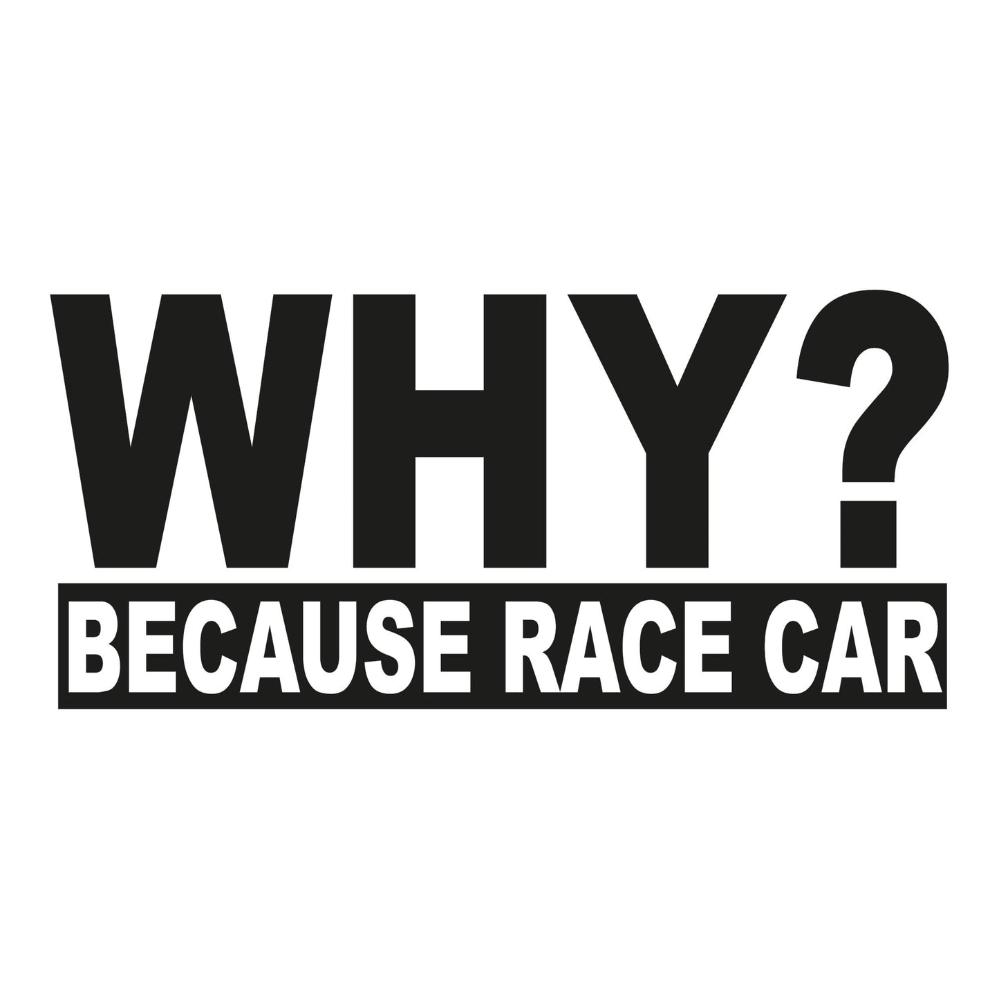 Autoaufkleber - Because Race Ca - 150x70mm
