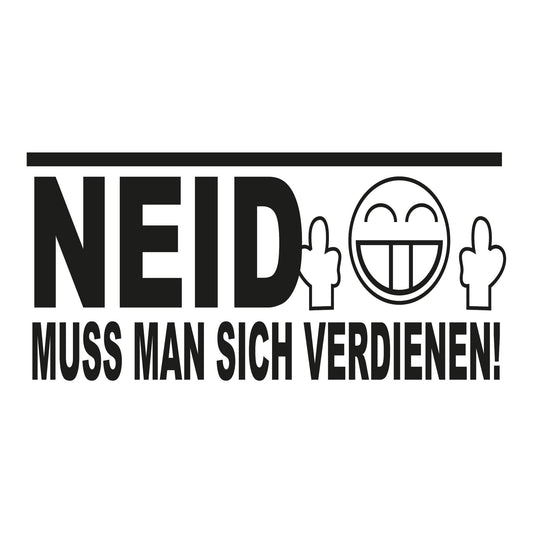 Autoaufkleber - Neid f... muss man sich verdienen - 210x100mm