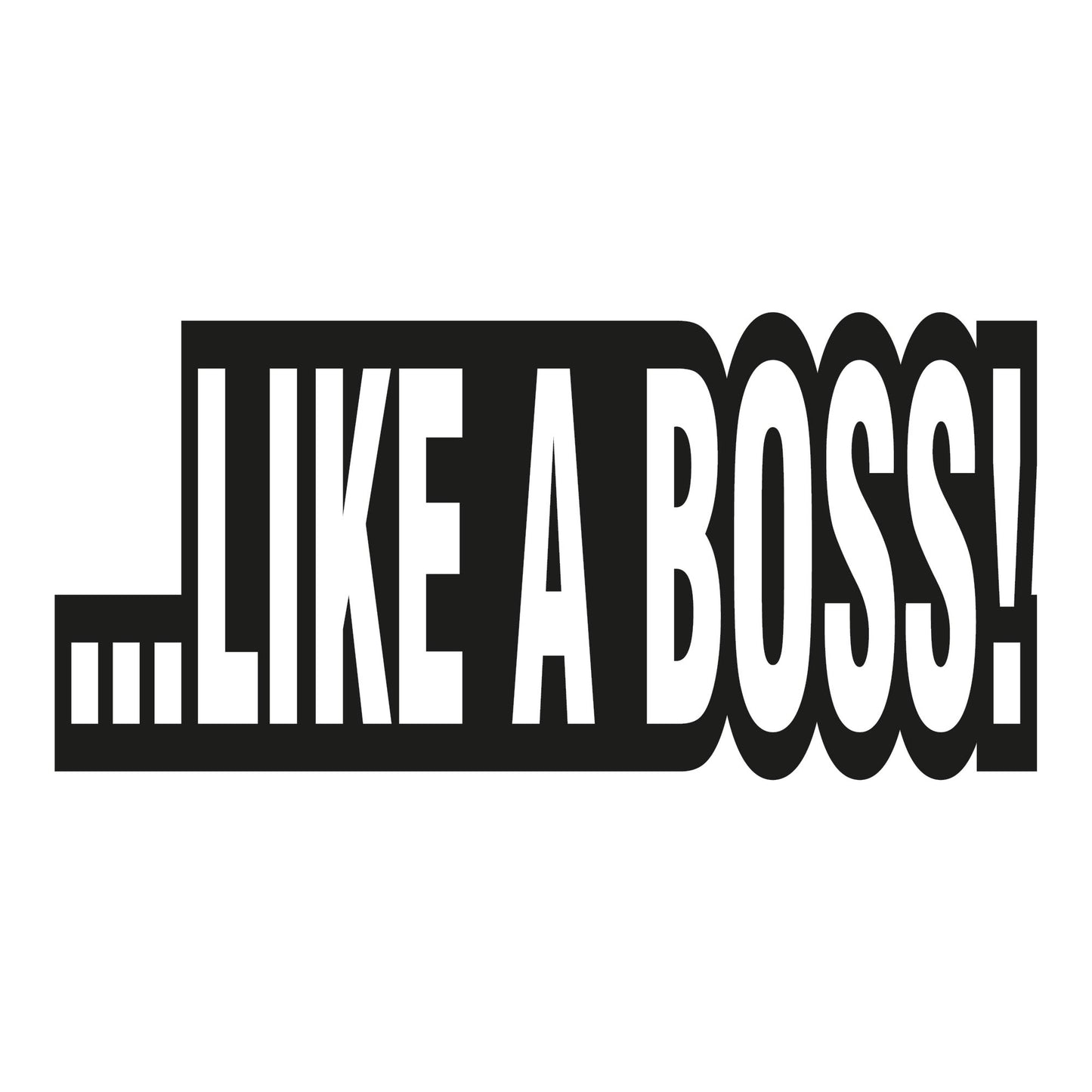 Autoaufkleber - Like a boss! - 210x100mm
