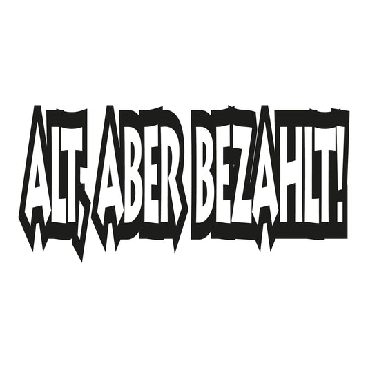 Autoaufkleber - Alt aber bezahlt! - 210x100mm