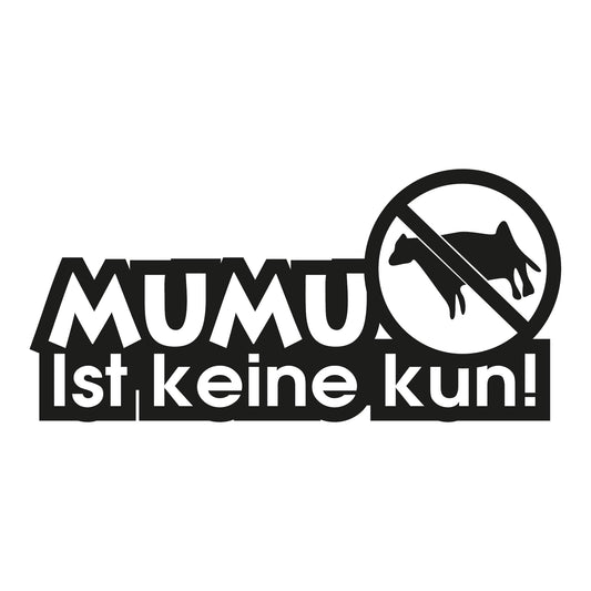 Autoaufkleber - Mumu ist keine kun! - 210x100mm