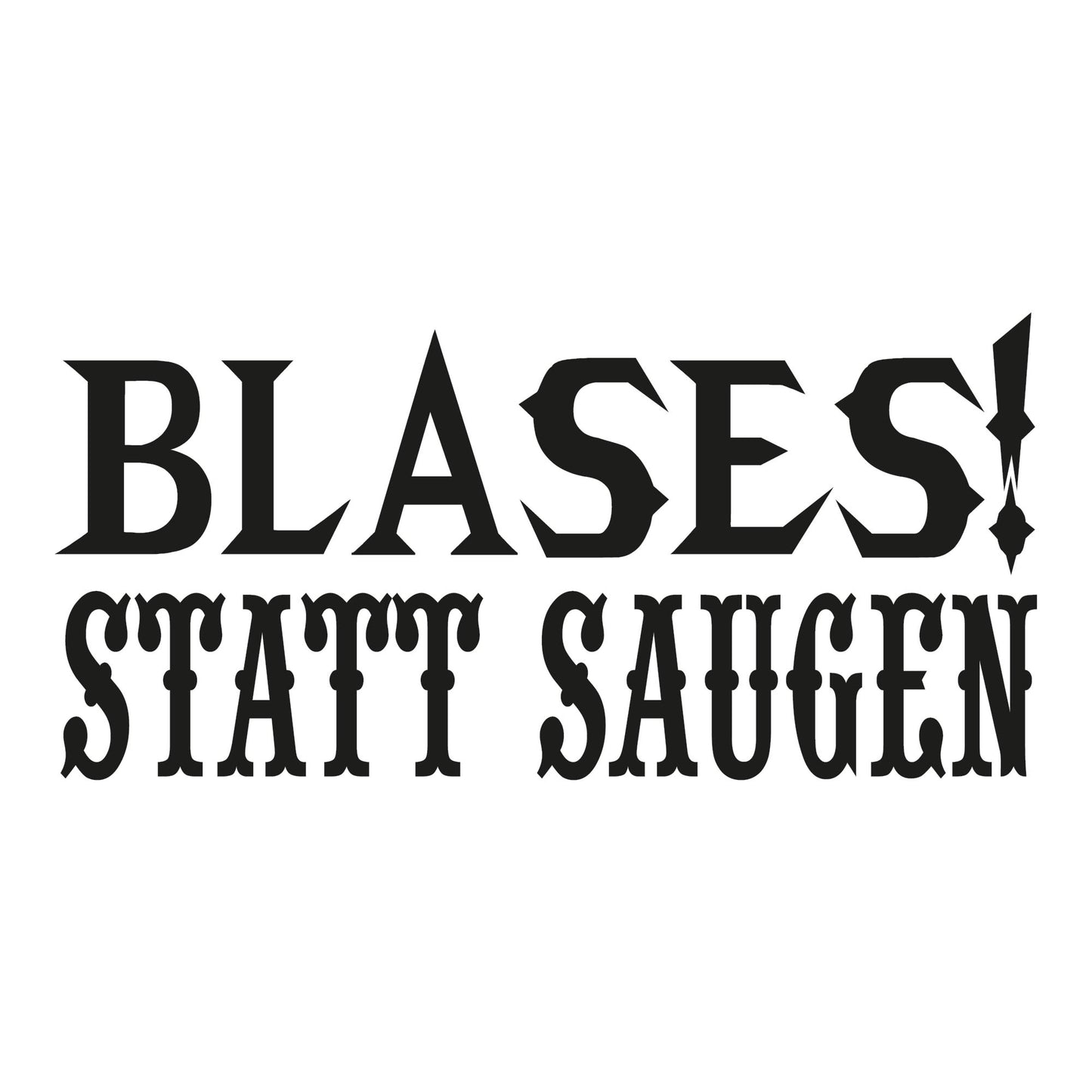 Autoaufkleber - Blasen statt saugen - 210x100mm