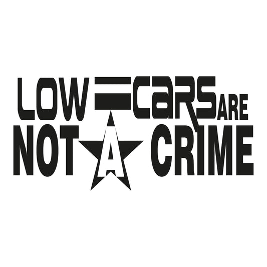 Autoaufkleber - low cars are not a crime - 210x100mm