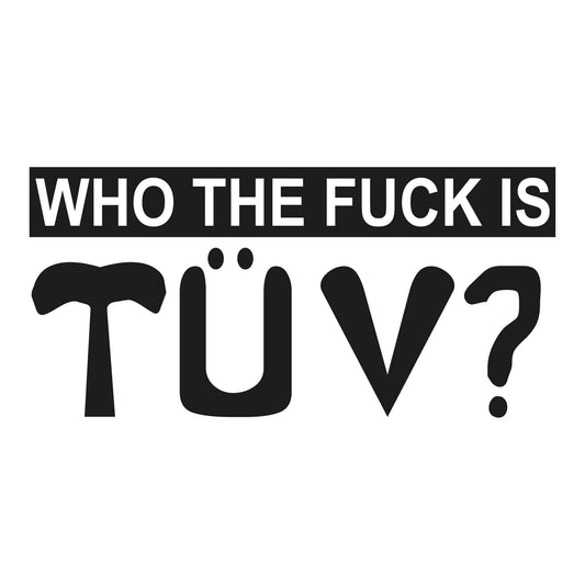 Autoaufkleber - Who the f... is tüv - 210x100mm