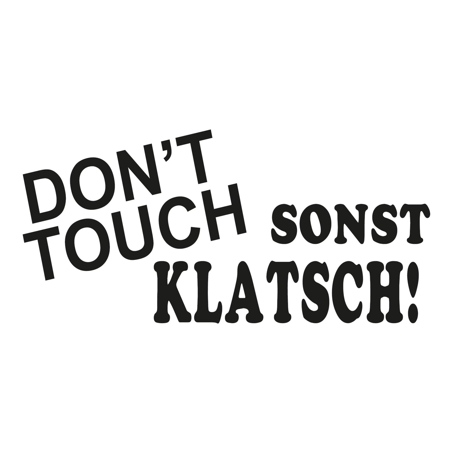 Autoaufkleber - Don't touch sonst klatsch! - 210x100mm