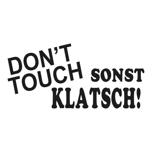 Autoaufkleber - Don't touch sonst klatsch! - 210x100mm