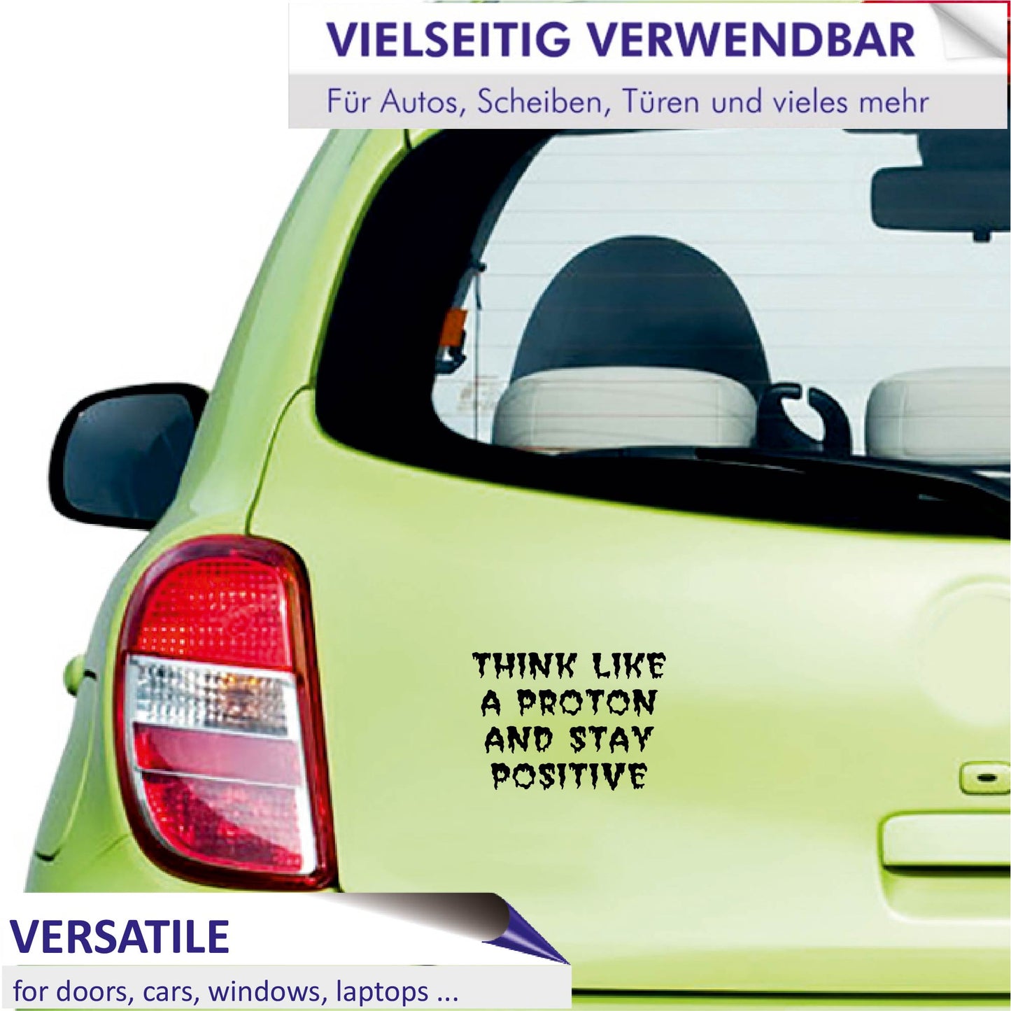 Autoaufkleber - Think Like A Proton and Stay Positive - 210x150mm