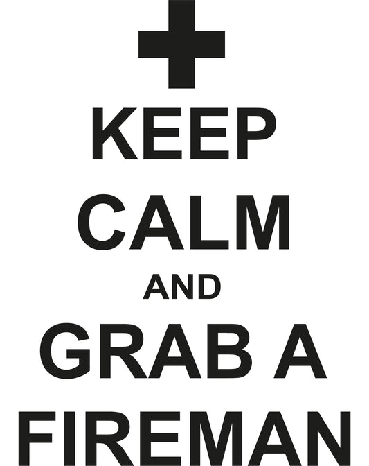 Autoaufkleber - Keep - Calm - And - Grab - A - Fireman - 210x150mm