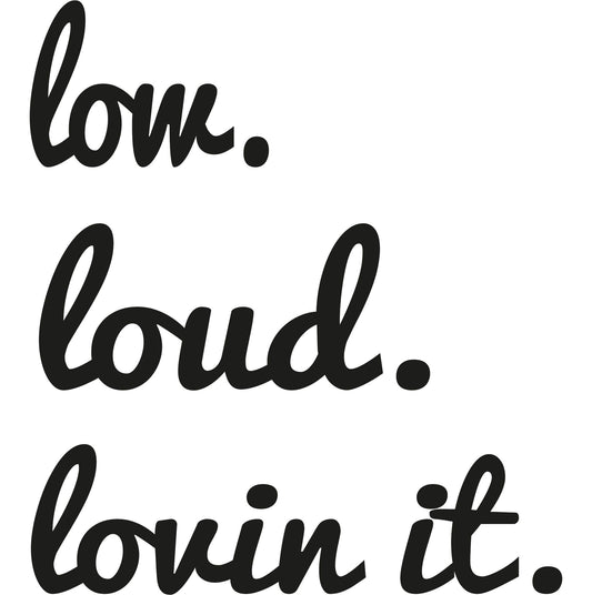 Autoaufkleber - Low loud lovin it - 210X210mm