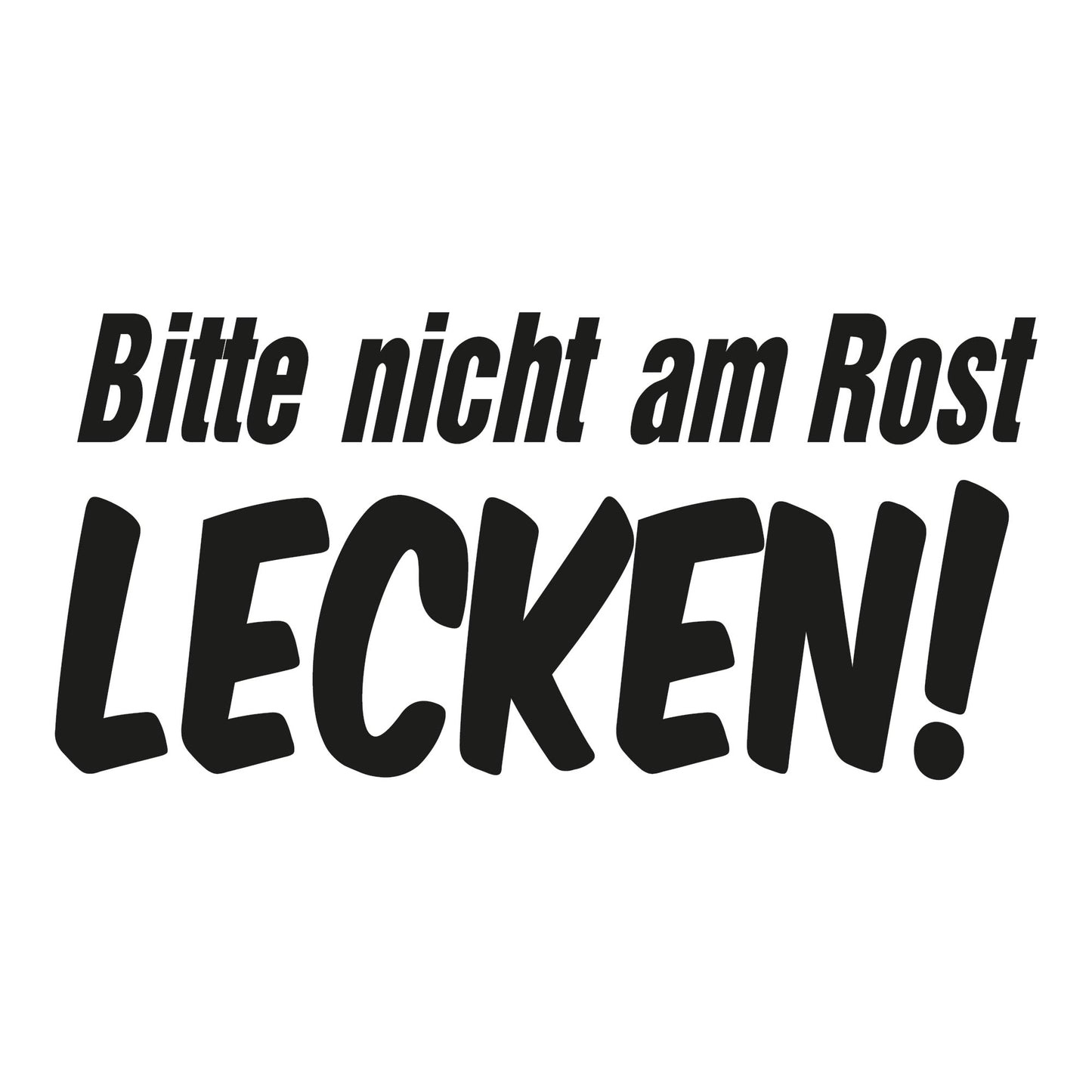 Autoaufkleber - Bitte nicht am Rost lecken! - 210X100mm