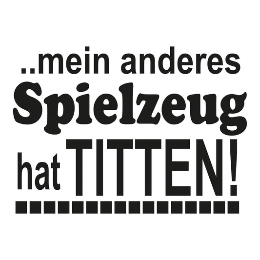 Autoaufkleber - Mein anderes Spielzeug hat Titten - 210x150mm