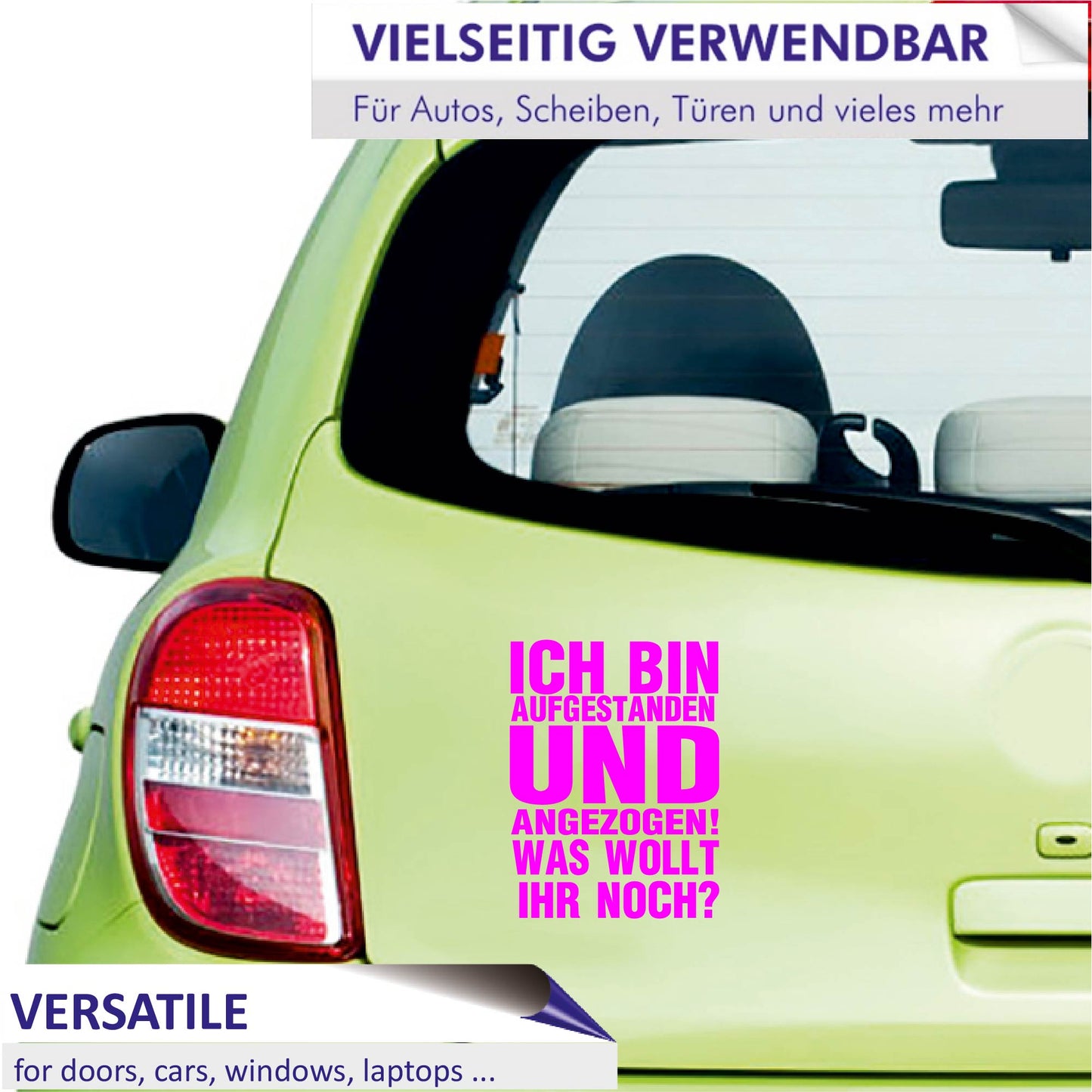 Autoaufkleber - ICH BIN AUFGESTANDEN UND ANGEZOGEN - WAS WOLLT IHR NOCH - 130x100mm