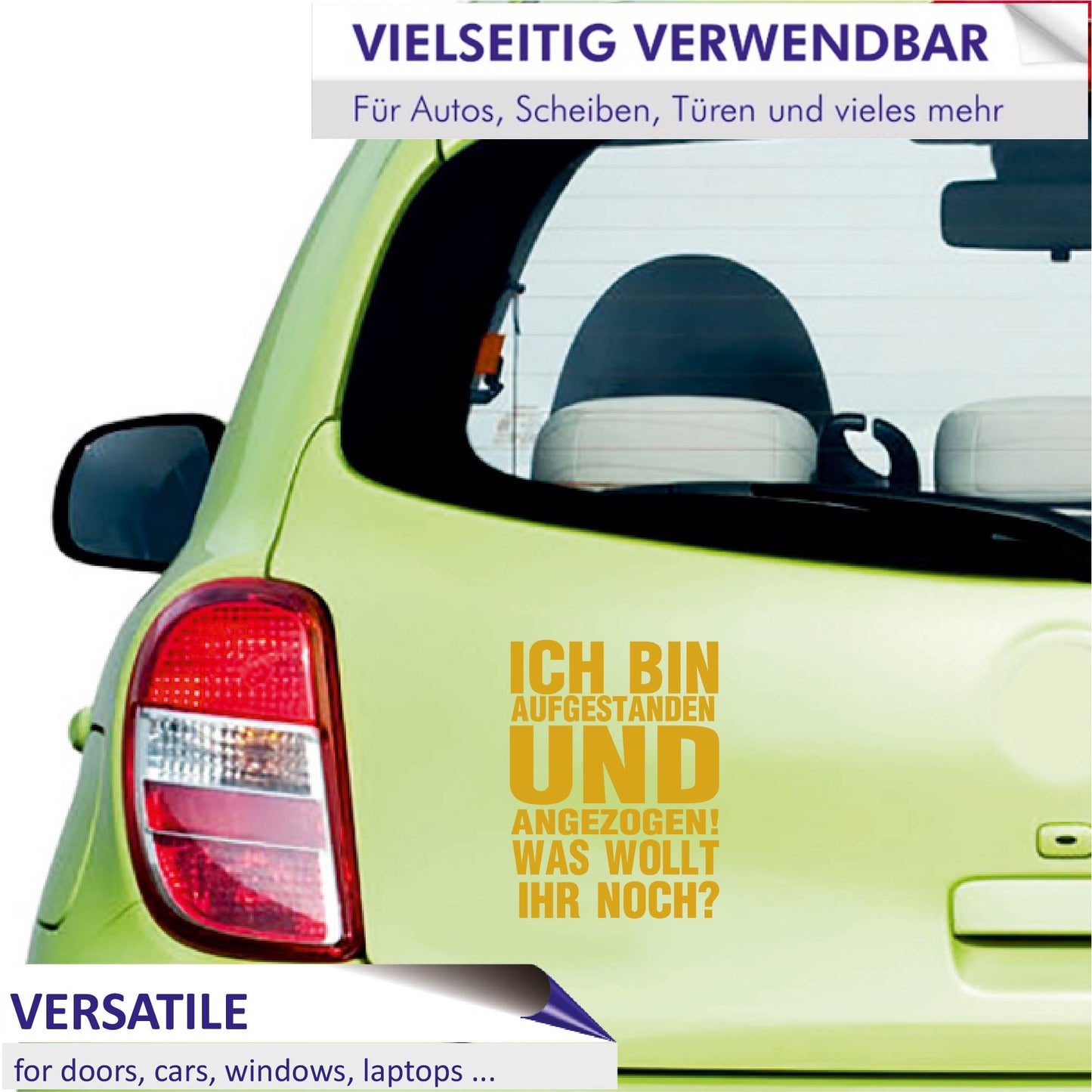 Autoaufkleber - ICH BIN AUFGESTANDEN UND ANGEZOGEN - WAS WOLLT IHR NOCH - 130x100mm