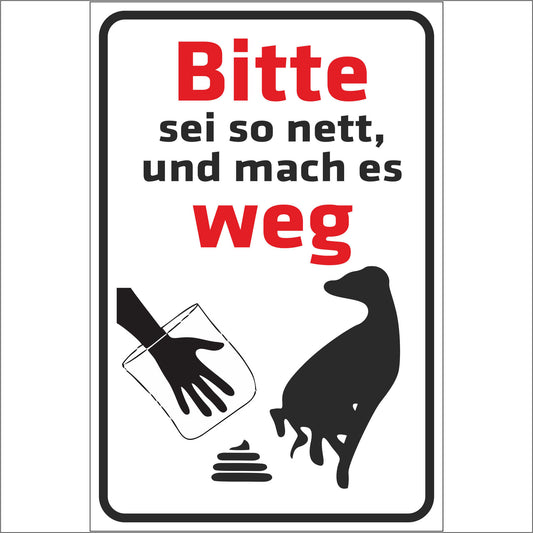 Schild - Bitte sei so nett und mach es weg