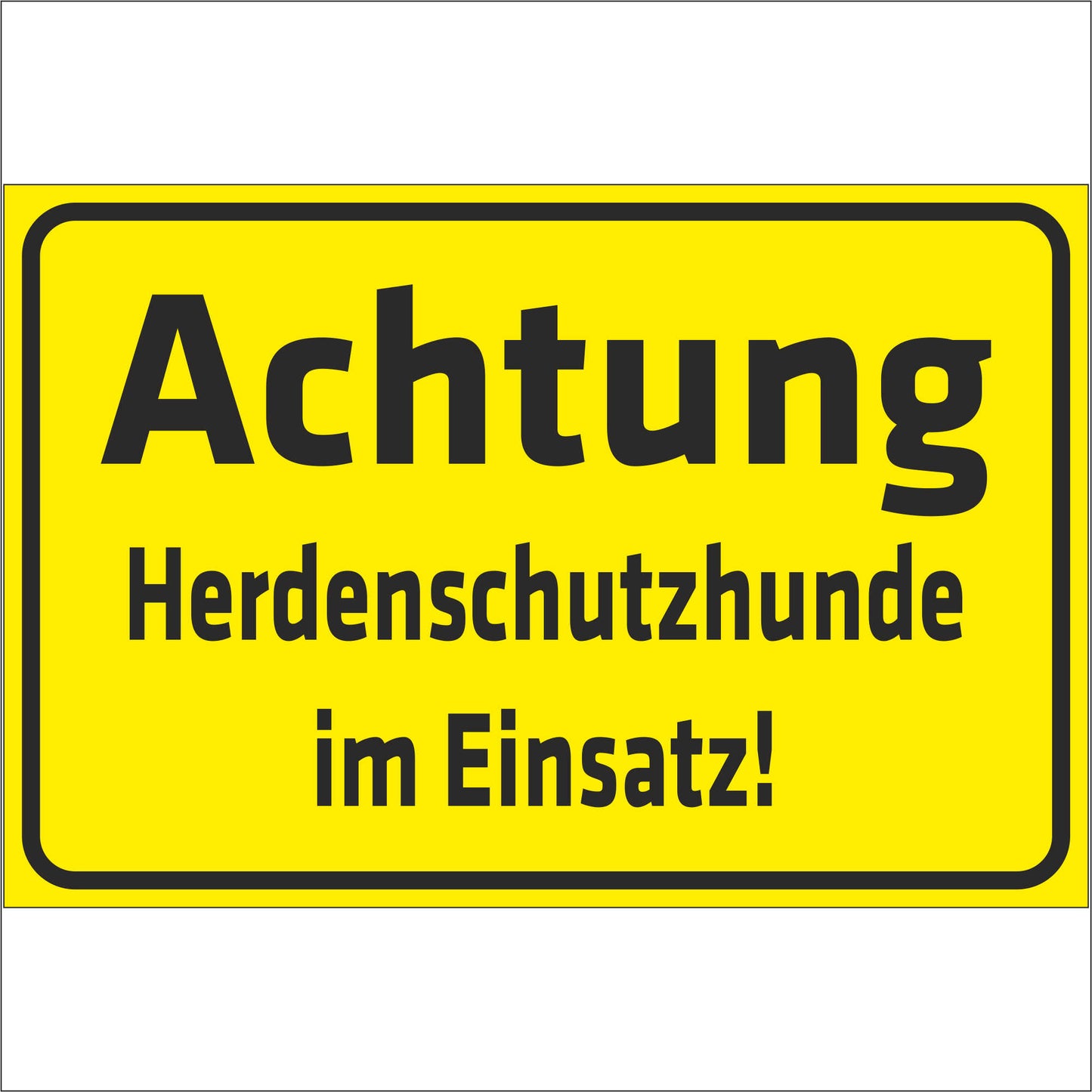 Schild - Achtung - Herdenschutzhunde im Einsatz!