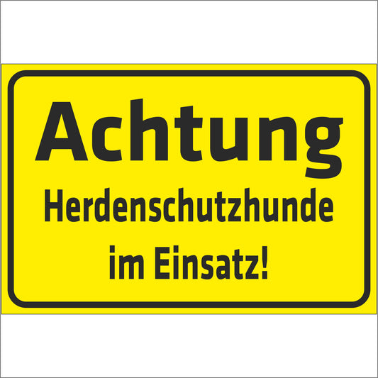 Schild - Achtung - Herdenschutzhunde im Einsatz!
