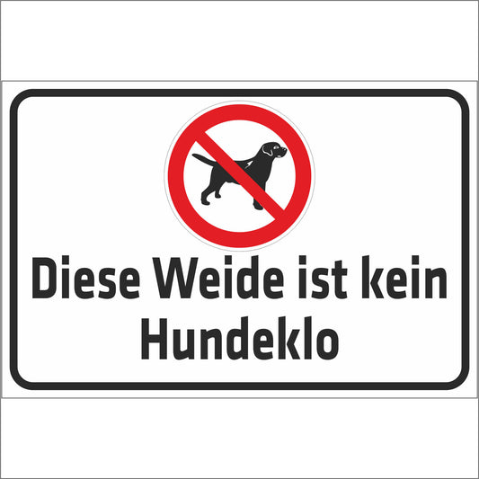 Schild - Diese Weide ist kein Hundeklo