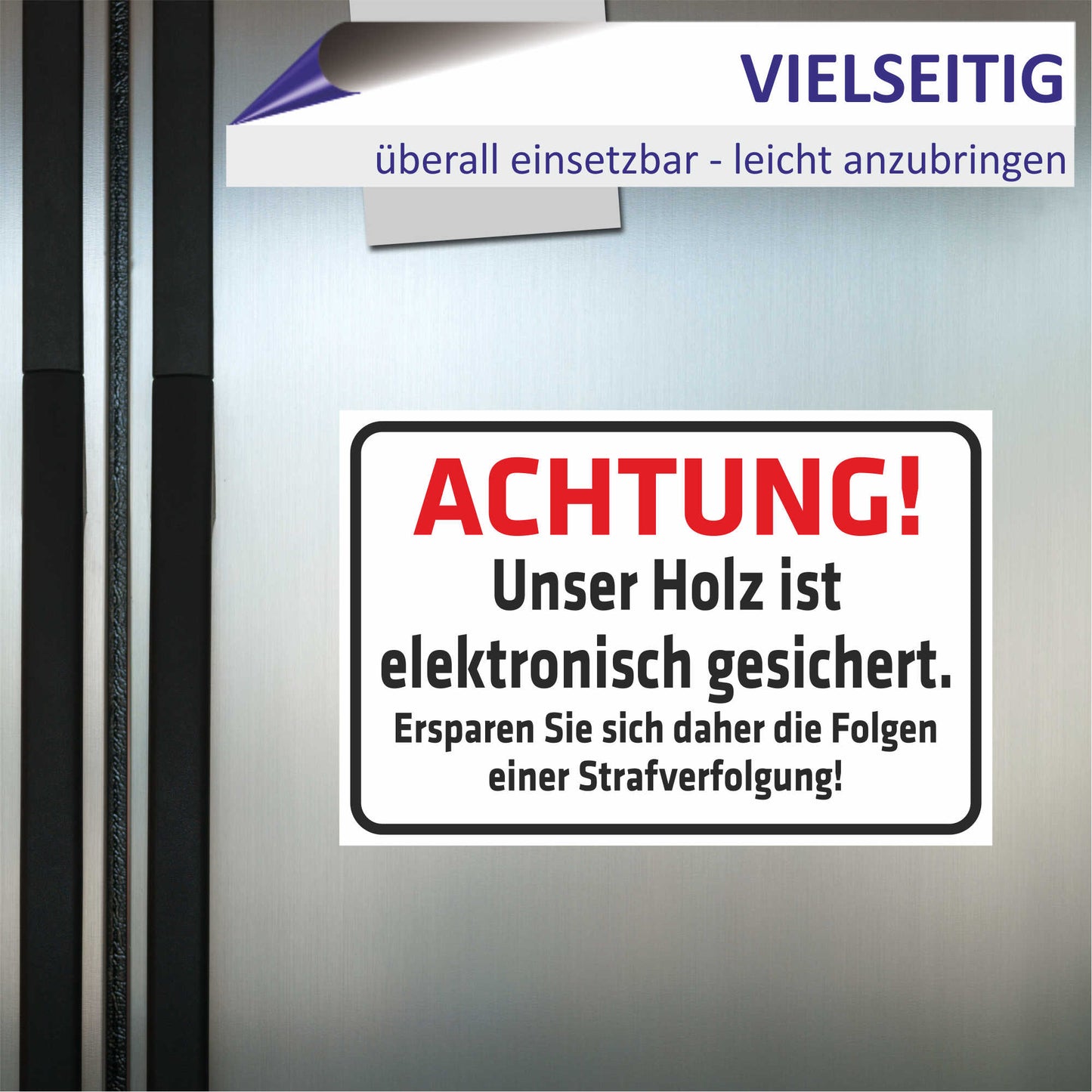 Schild - Achtung - Unser Holz ist elektronisch gesichert